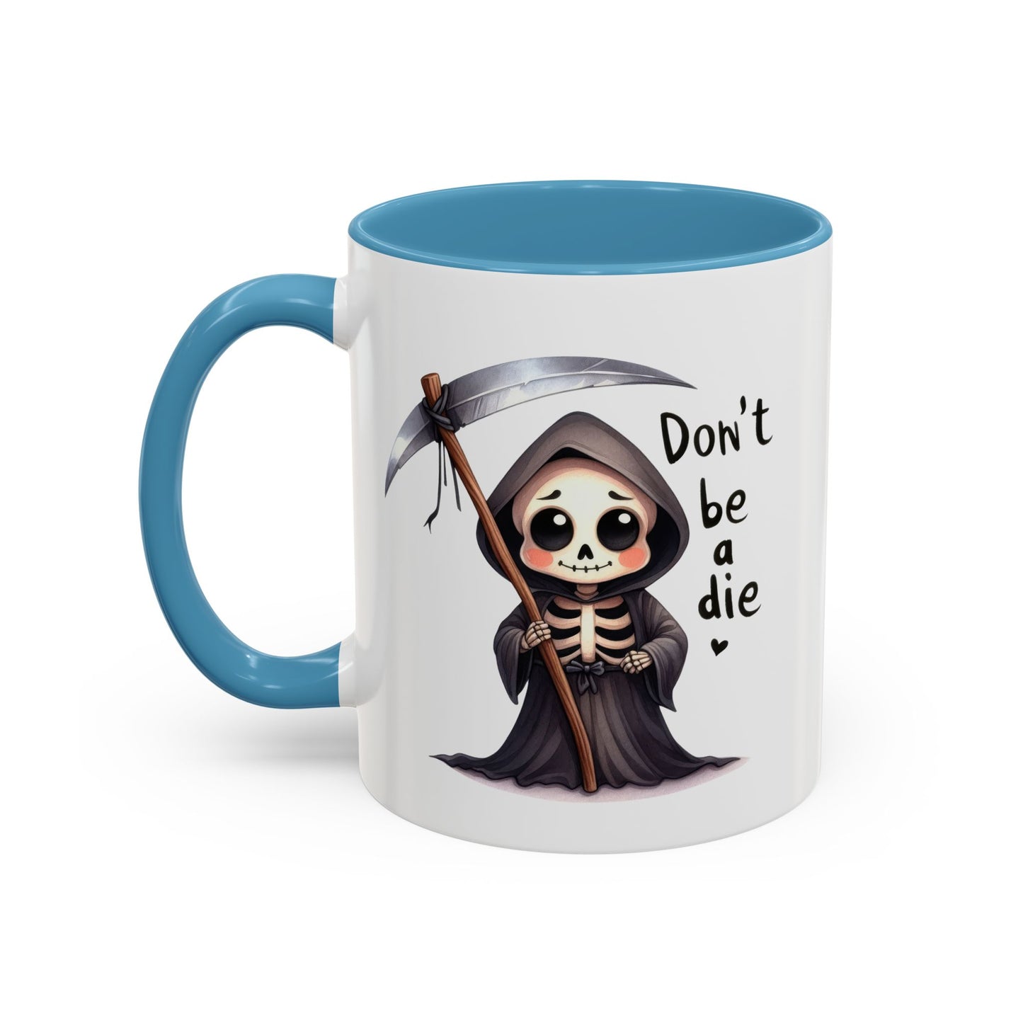 Humor Mug - Don't Be a Die