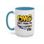Humor Mug - OMG Don't Make Me throat Punch You
