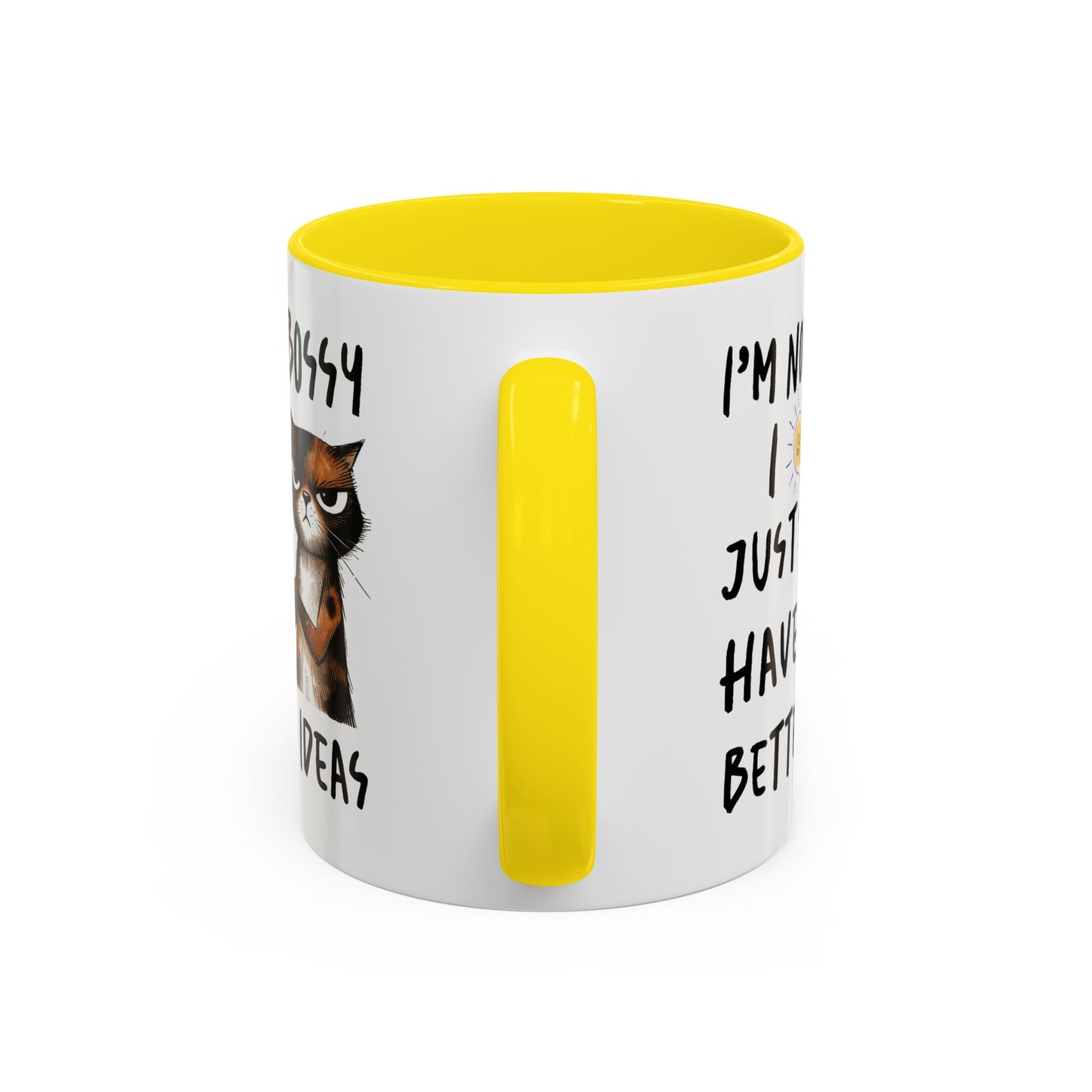 Humor Mug -I'm Not Bossy I Just Have Better Ideas