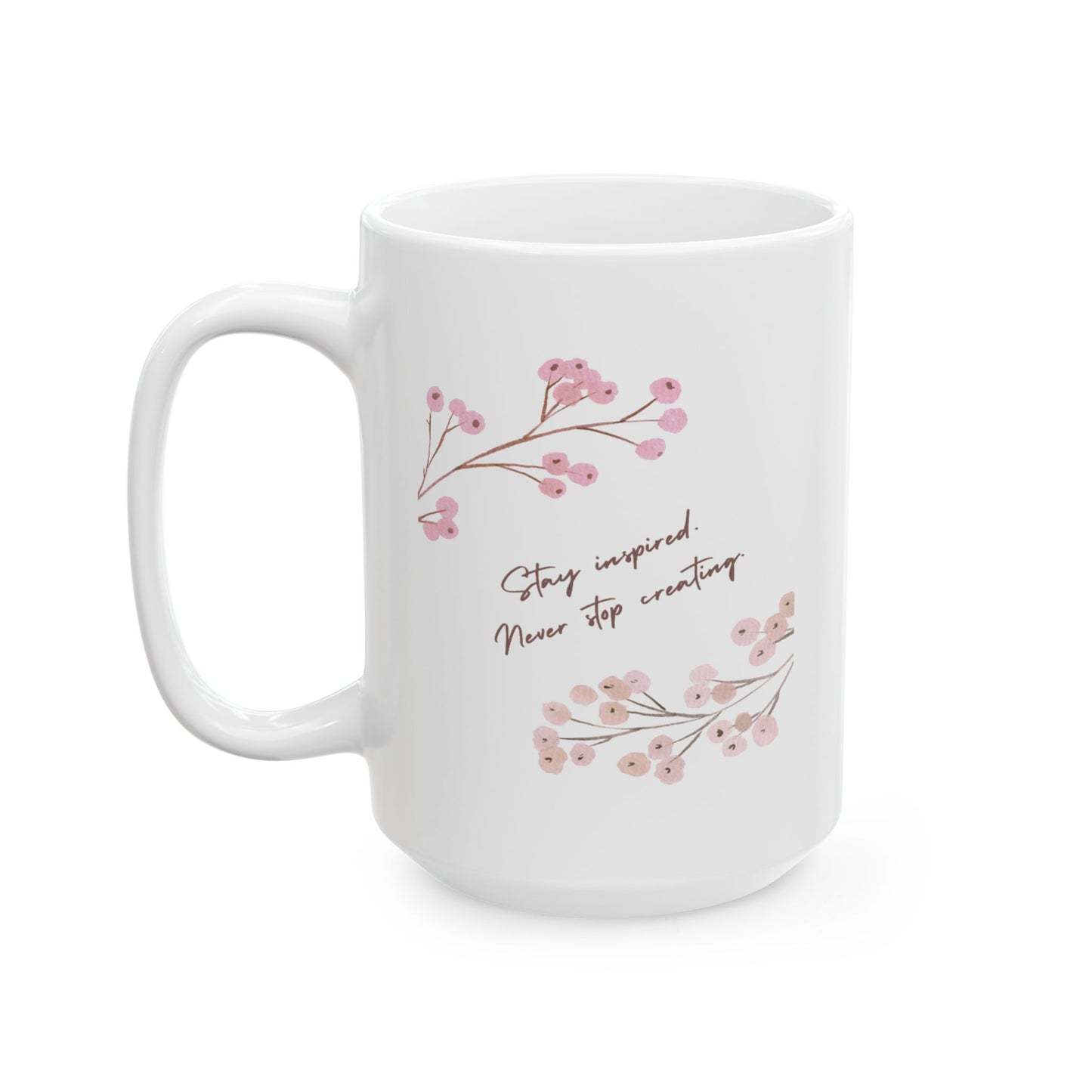 Motivation Mug - Stay Inspired Never Stop Creating