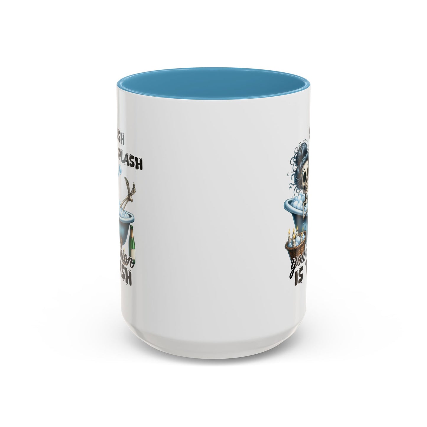 Humor Mug - Splish Splash Your Opinion is Trash