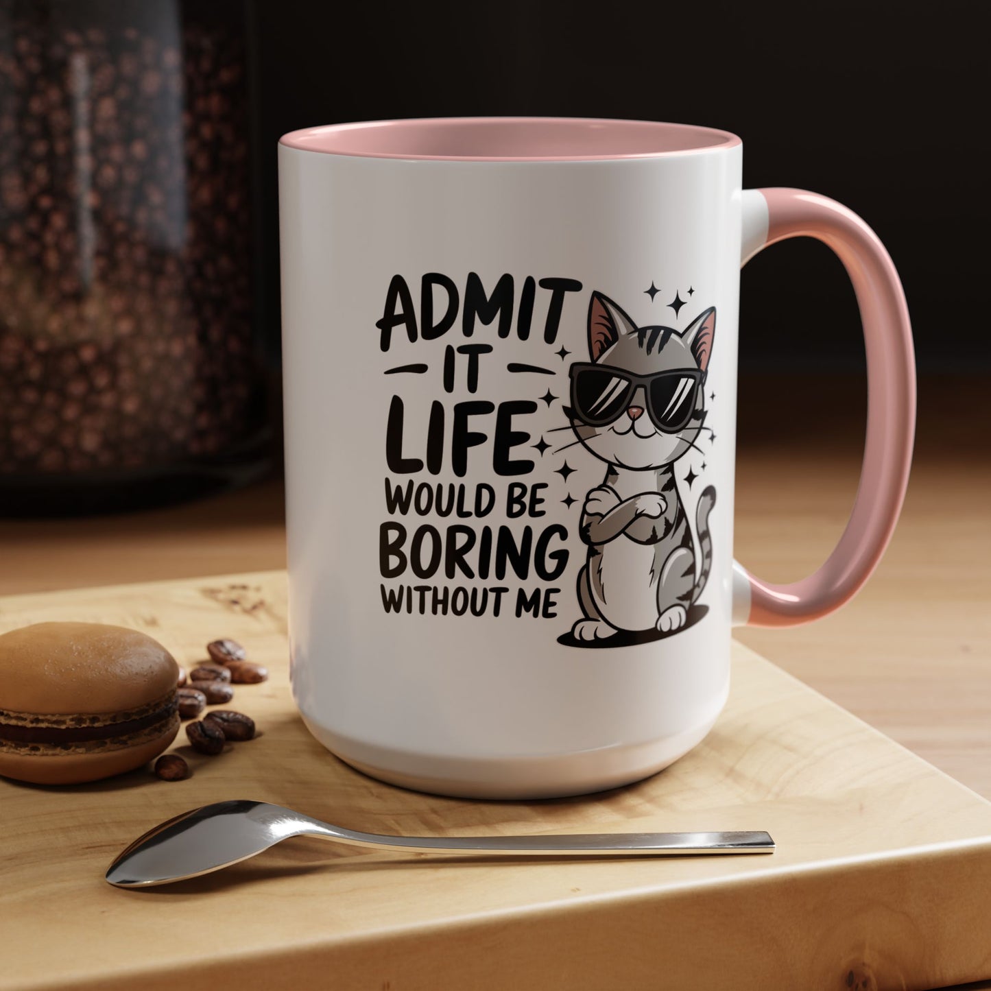 Animal Mug - Admit It Life Would Be Boring