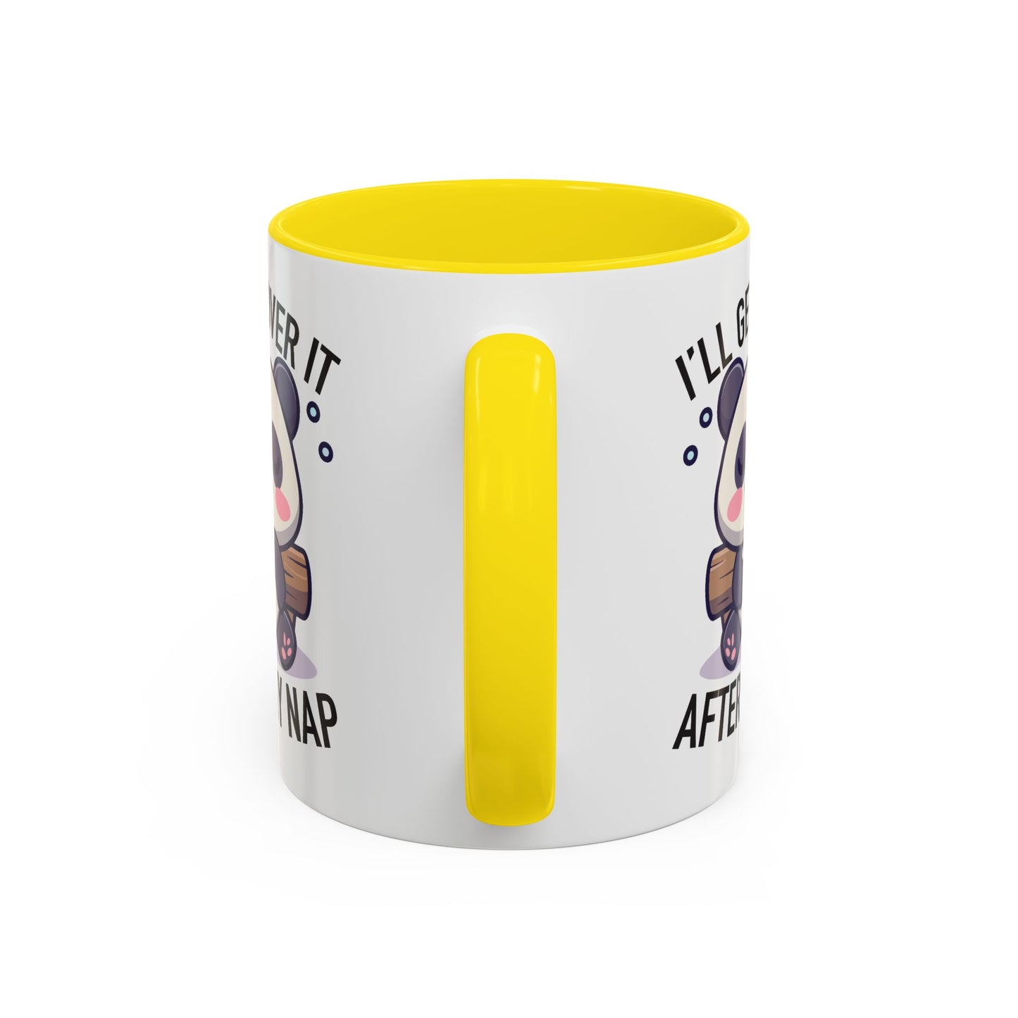 Humor Mug - I'll Get Over It After My Nap