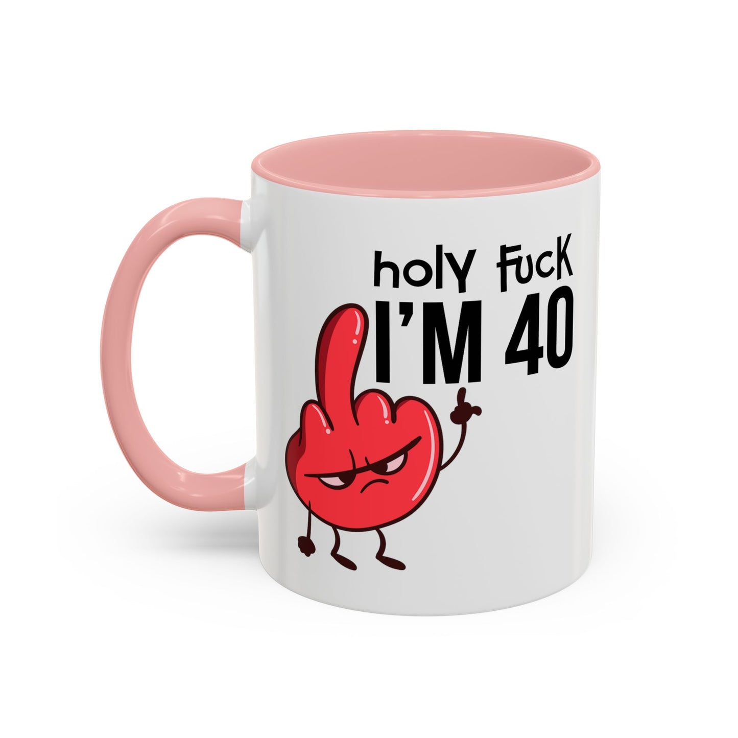 Adult Mug - Holy Fuck I'm Fourty