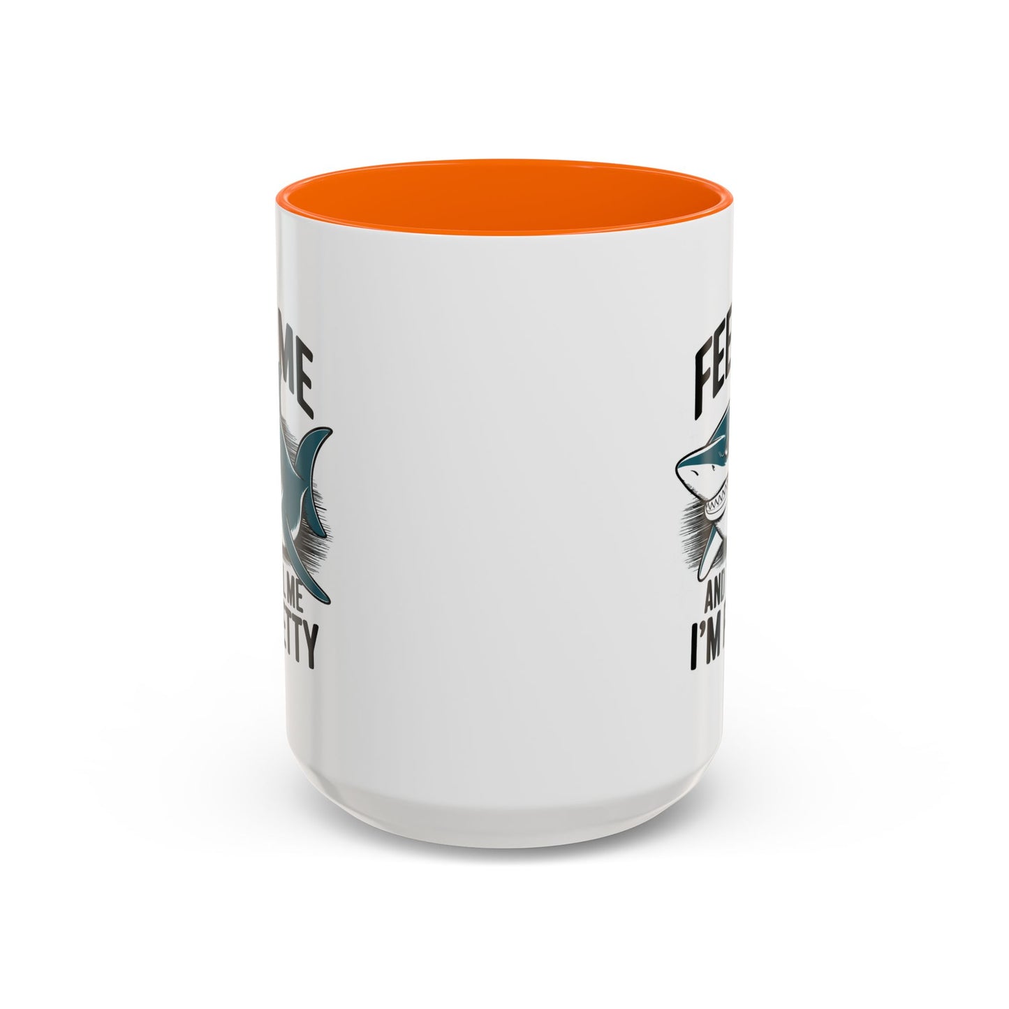 Humor Mug - Feed Me and Tell Me I'm Pretty Shark