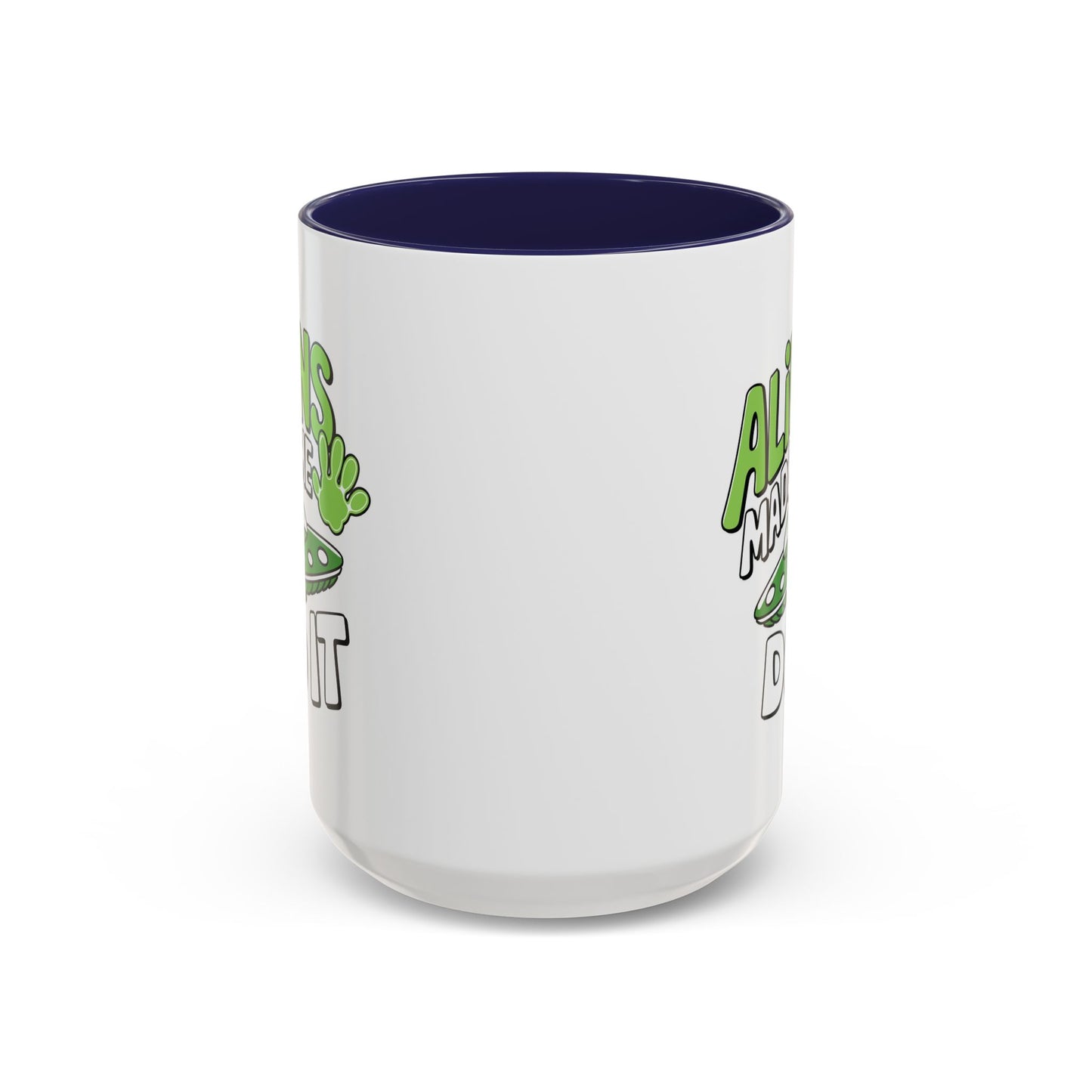 Alien Mug - Aliens Made Me