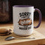Humor Mug - Sorry I Can't Go