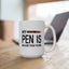 Adult Mug - My Pen Is Bigger Than Yours
