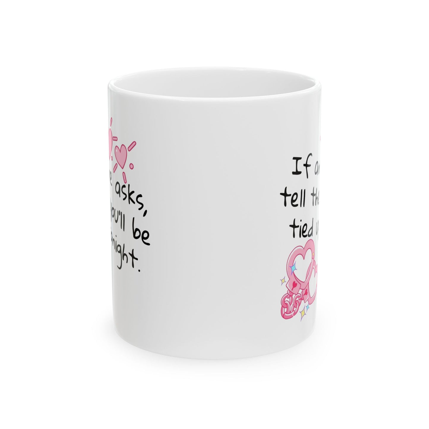 Adult Mug - If Anyone Asks