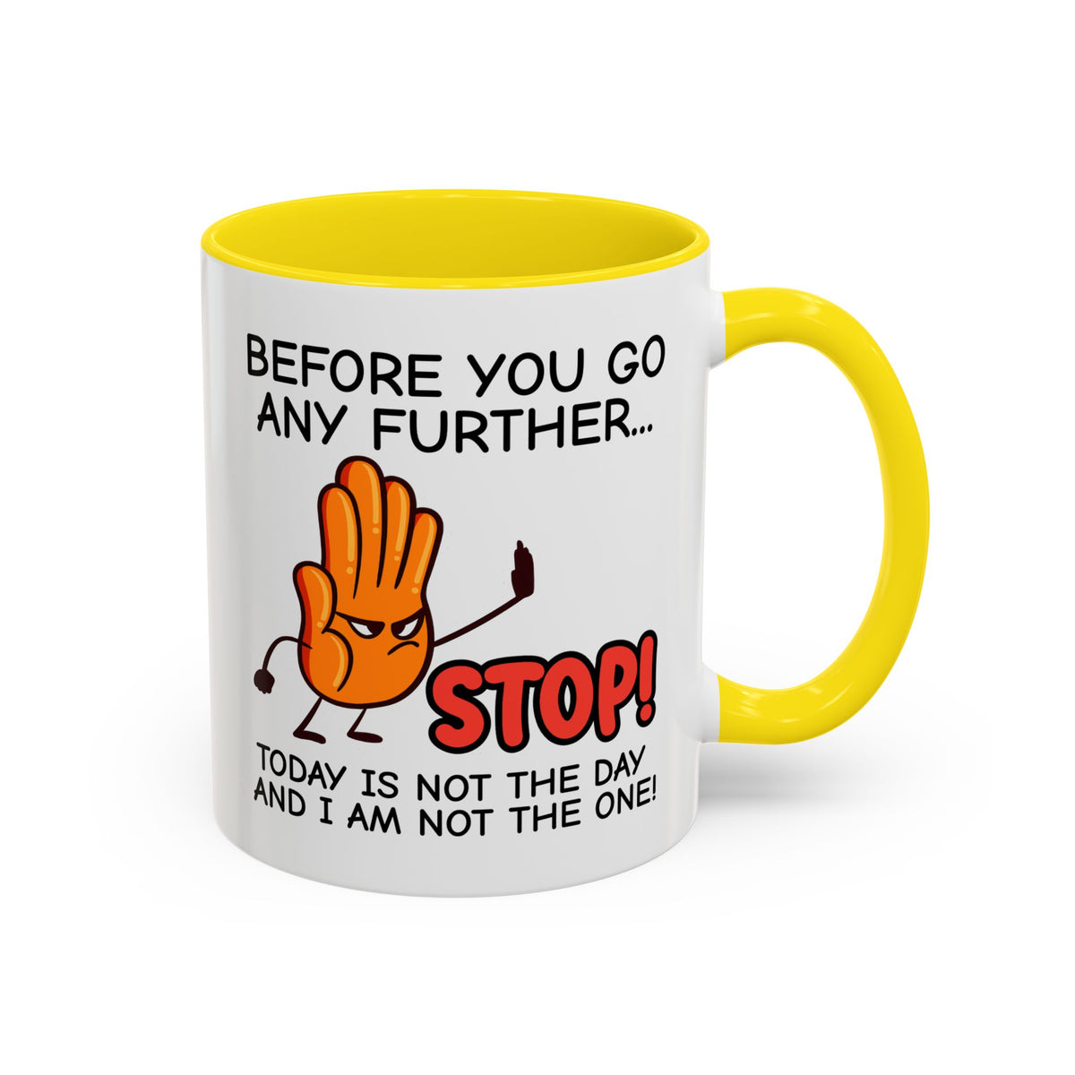Humor Mug - Before You Go Any Further Stop!