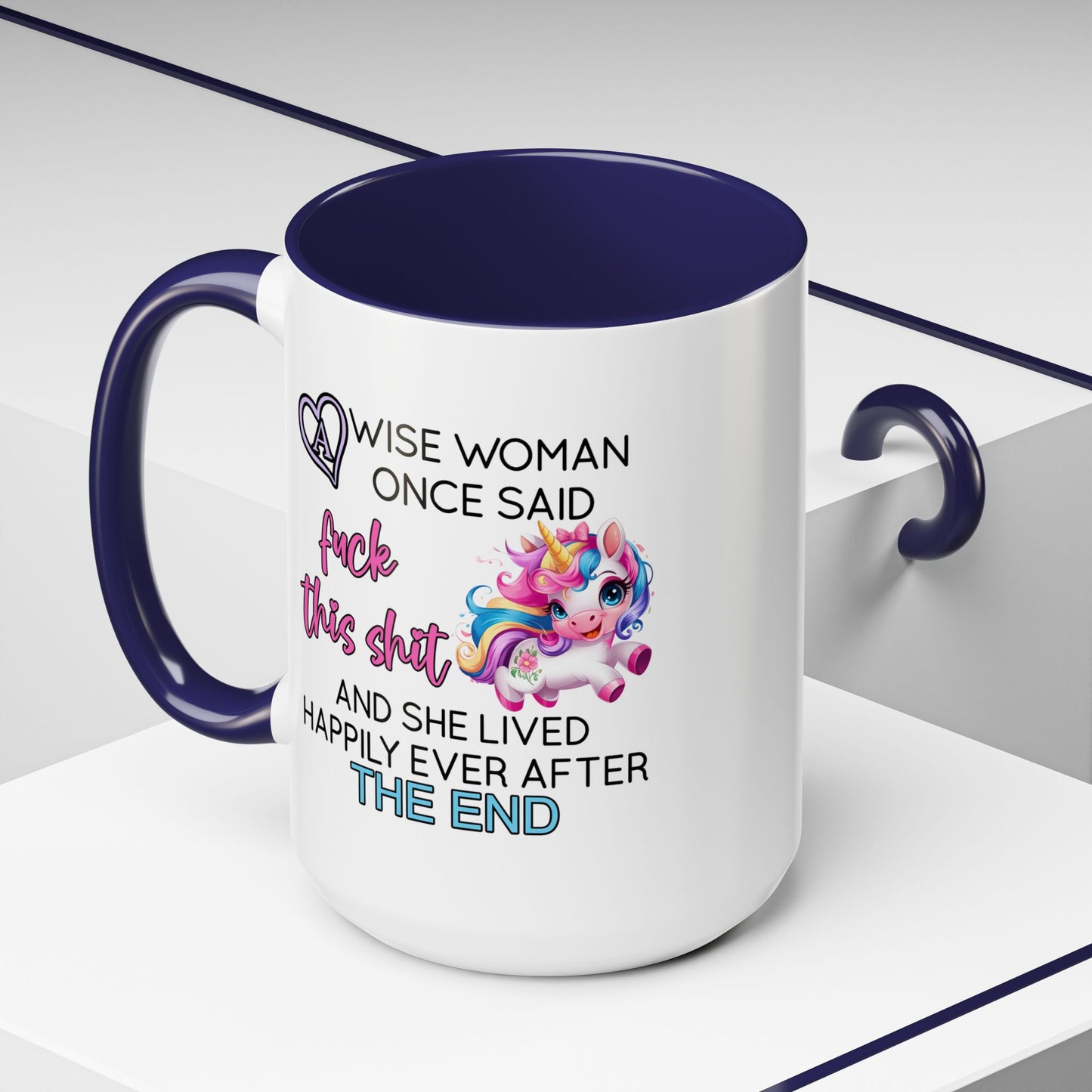 Adult Mug - A Wise Woman Once Said