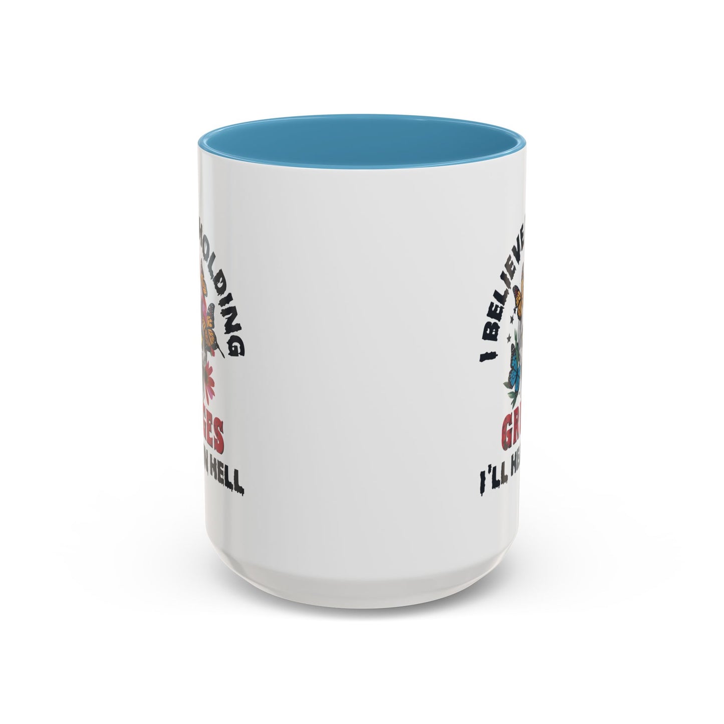 Adult Mug - I Believe in Holding Grudges