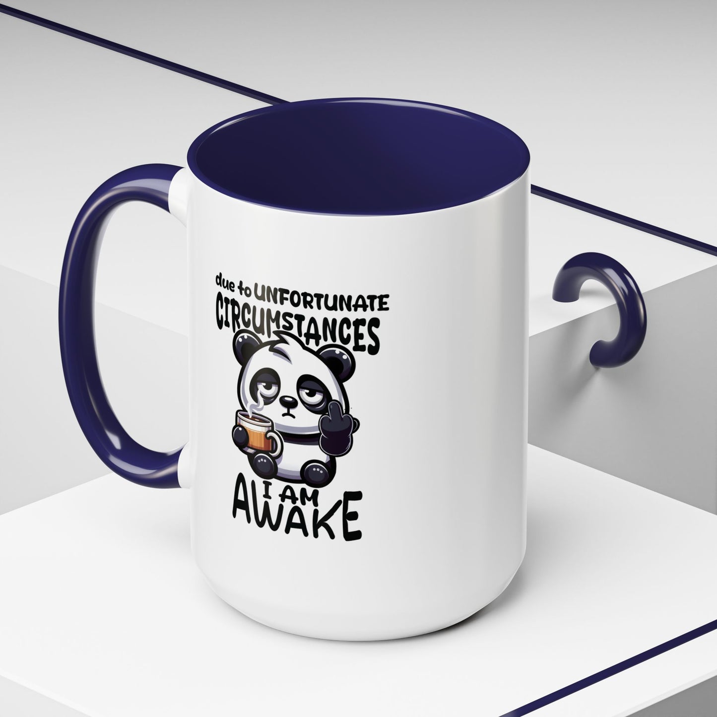 Humor Mug - Due to Unfortunate Circumstances