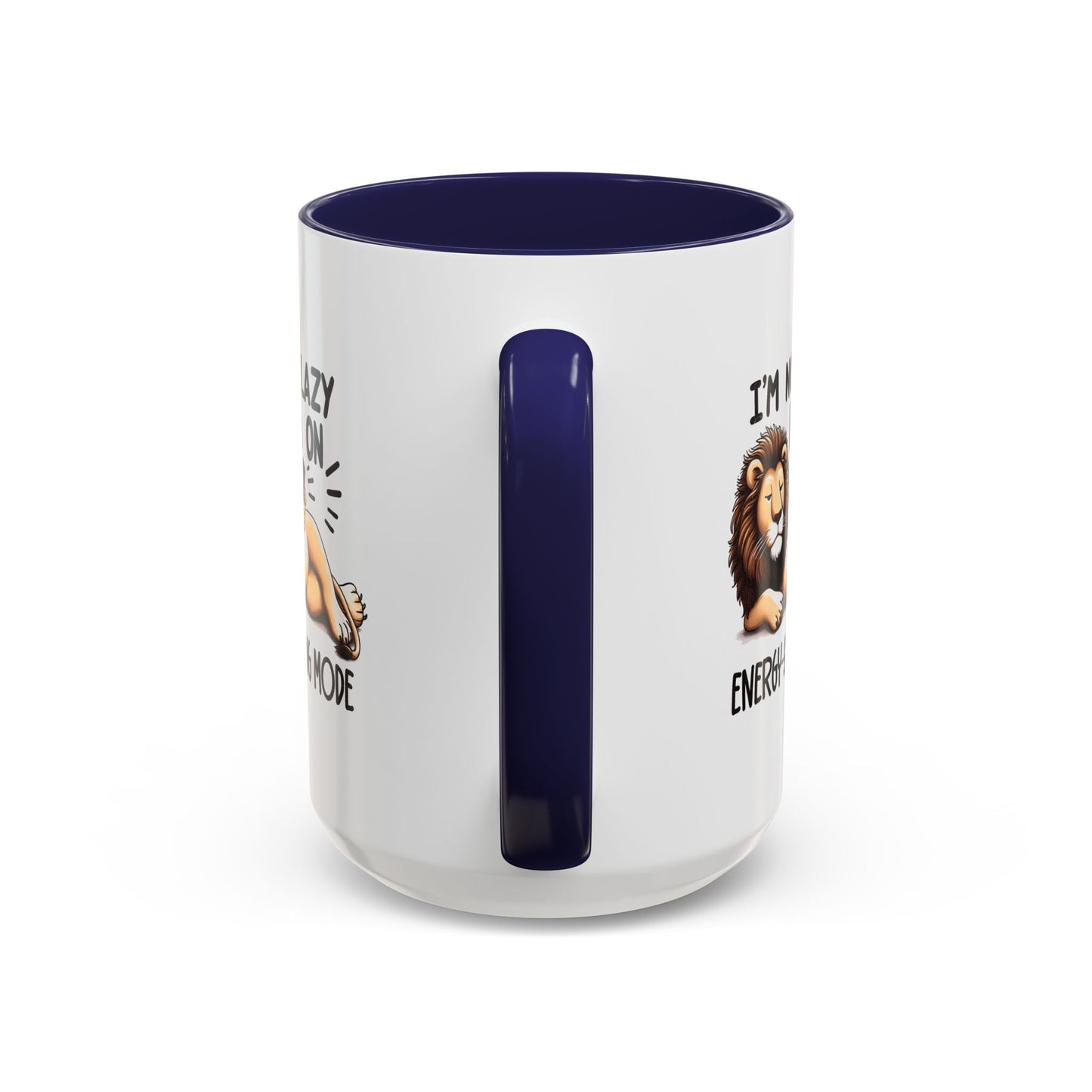 Humor Mug - I'm Not Lazy I'm on Energy Saving Mode Lion
