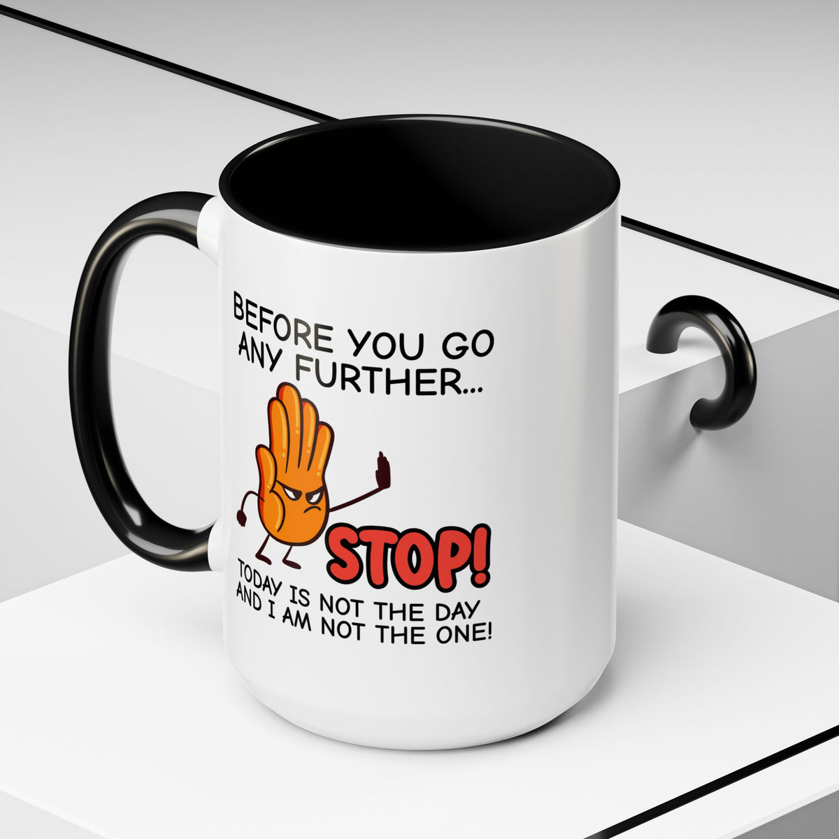 Humor Mug - Before You Go Any Further Stop!