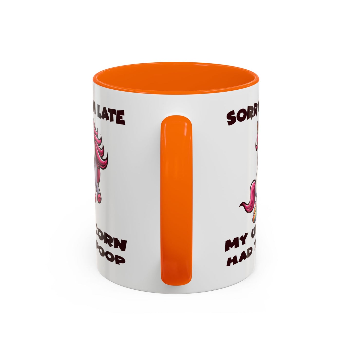 Humor Mug - Sorry I'm Late My Unicorn Had to Poop