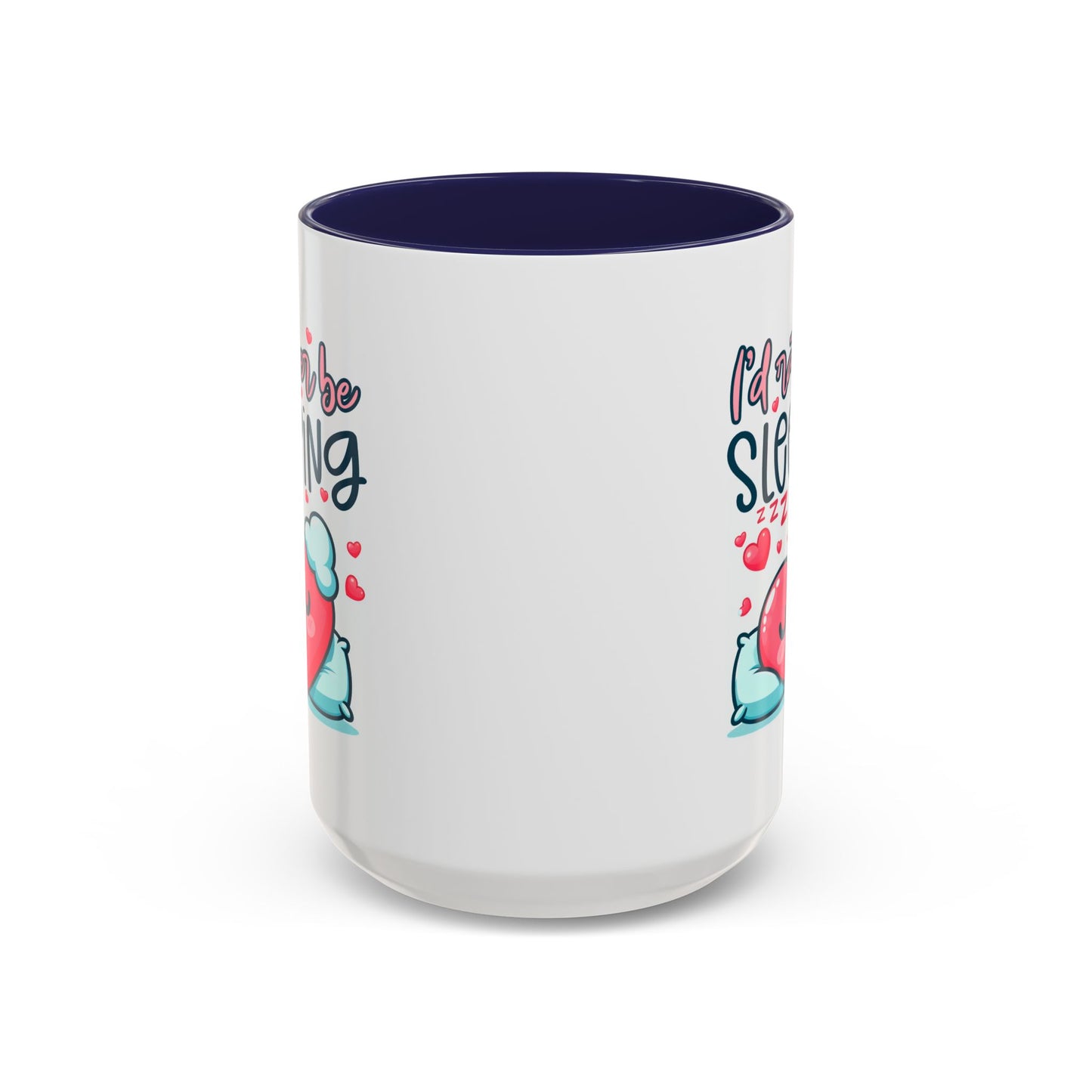 Humor Mug - I'd Rather Be Sleeping Heart