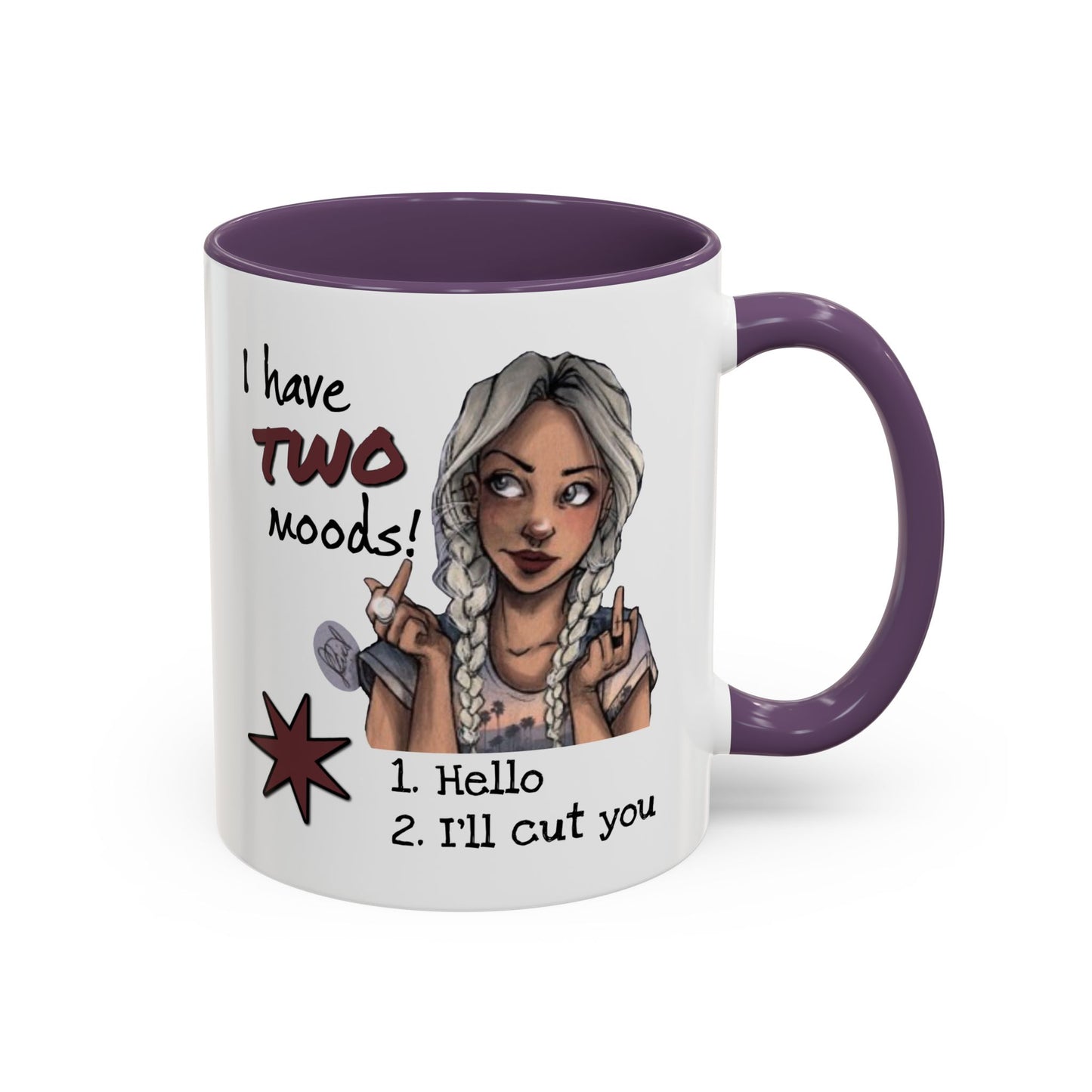 Humor Mug - I Have Two Moods