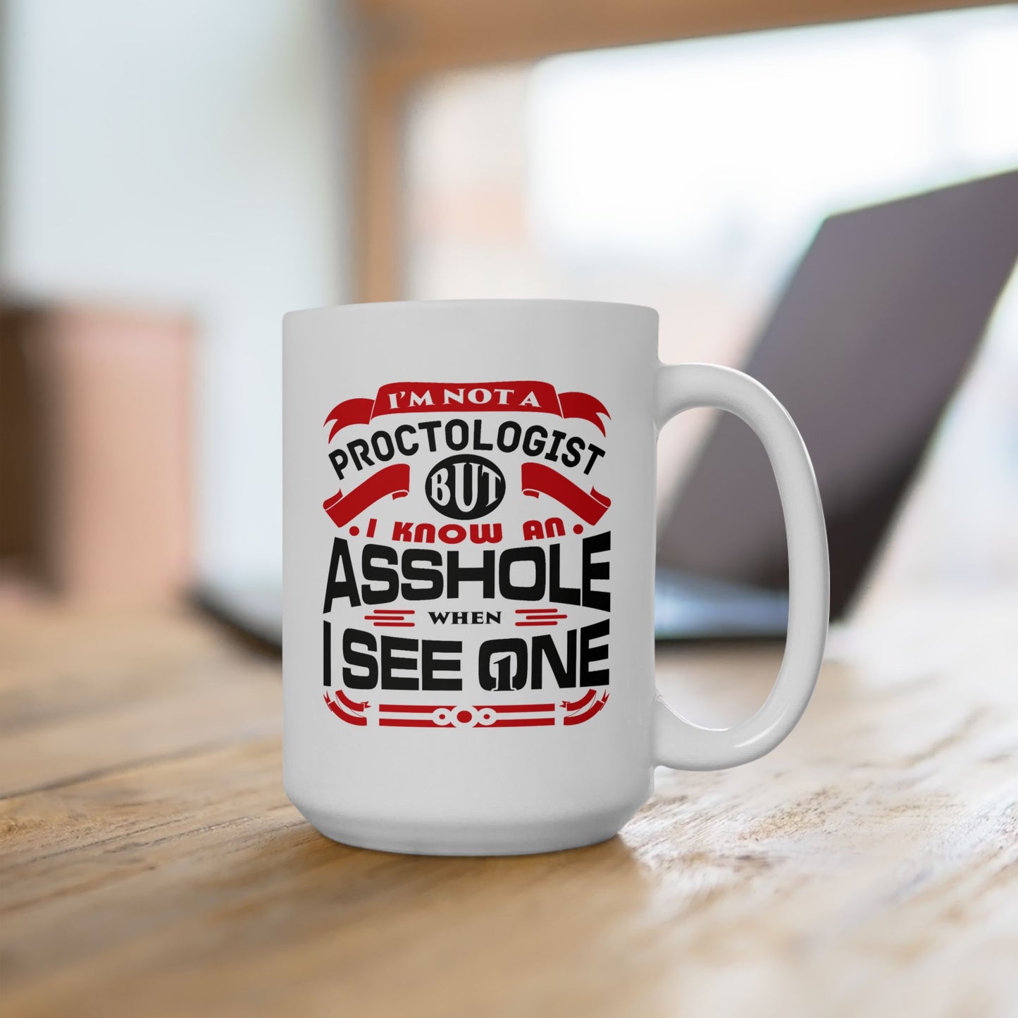 Adult Mug - I Am Not a Proctologist
