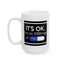 Humor Mug - It's Ok I'm On 1000mgs of Fukitol