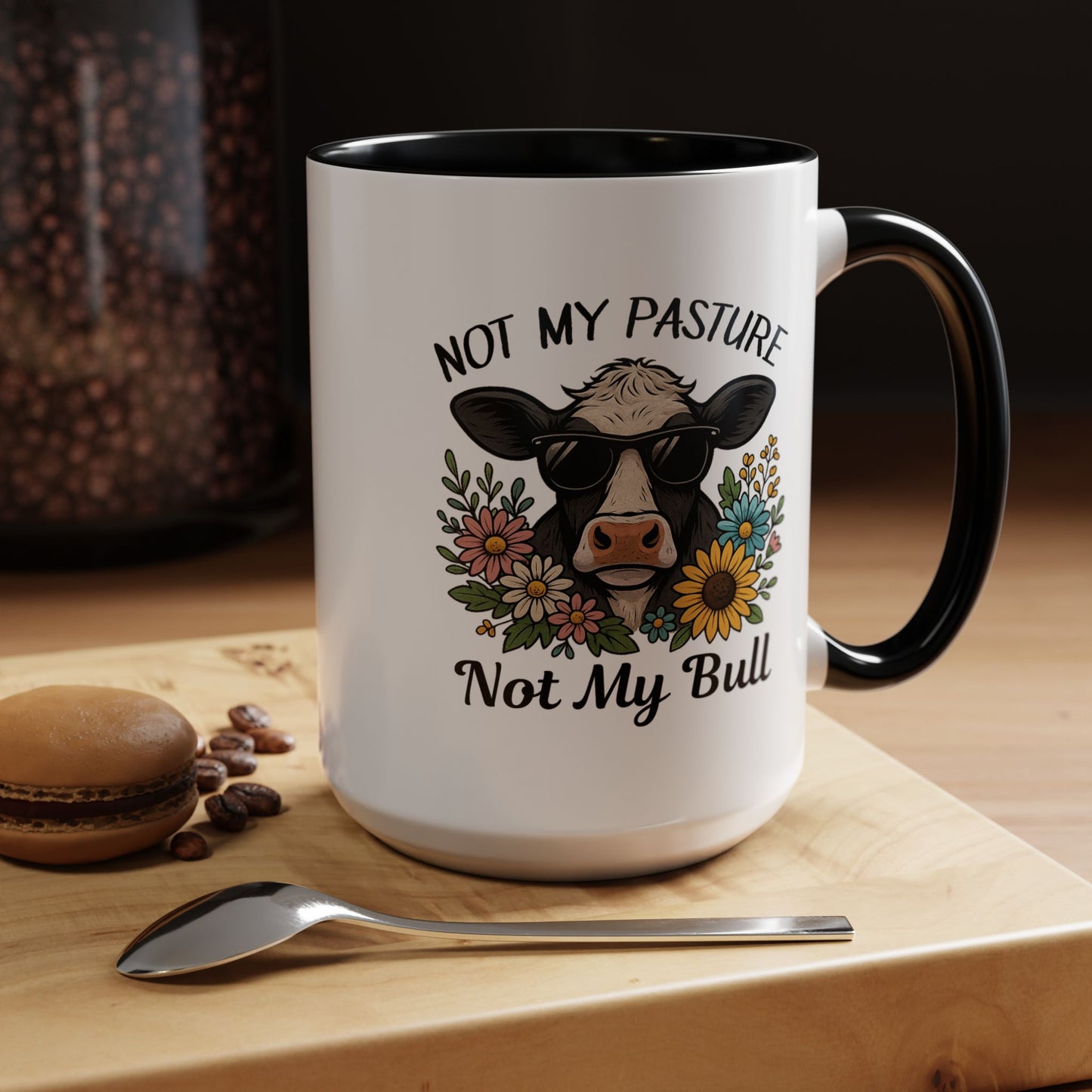 Humor Mug - Not My Pasture Not My Bull