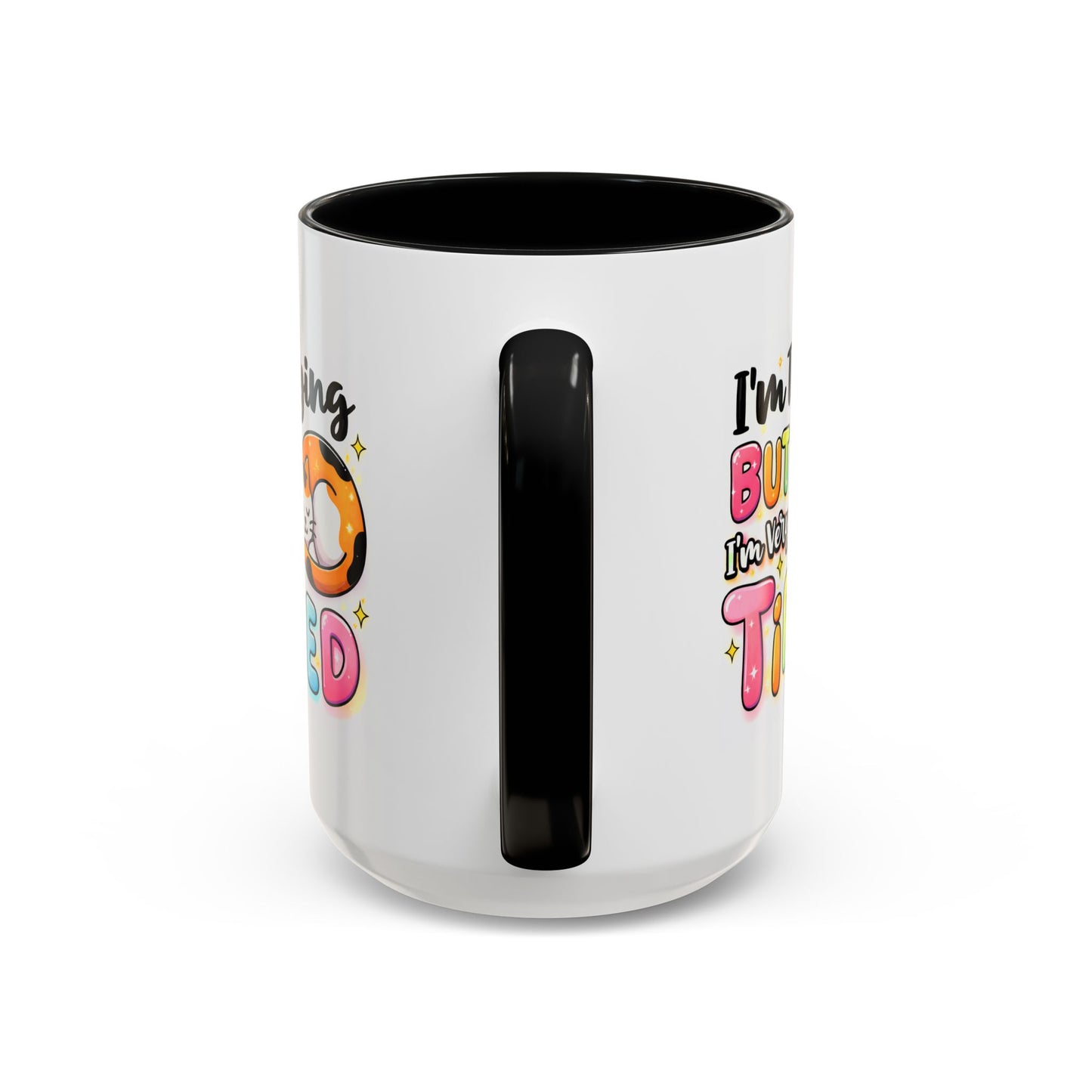 Humor Mug - I'm Trying But I'm Very Tired