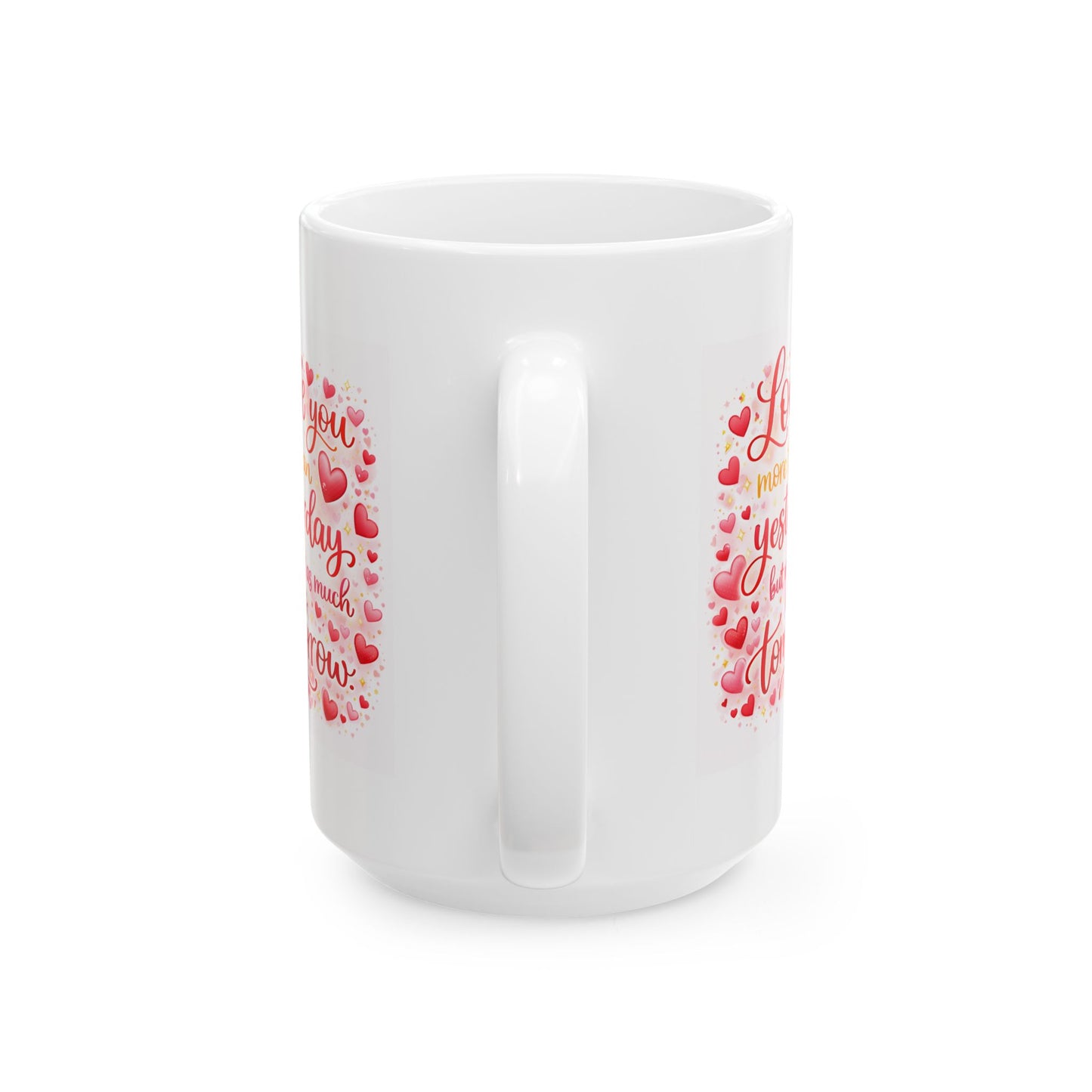 Anniversary Mug - Love You More Than Yesterday