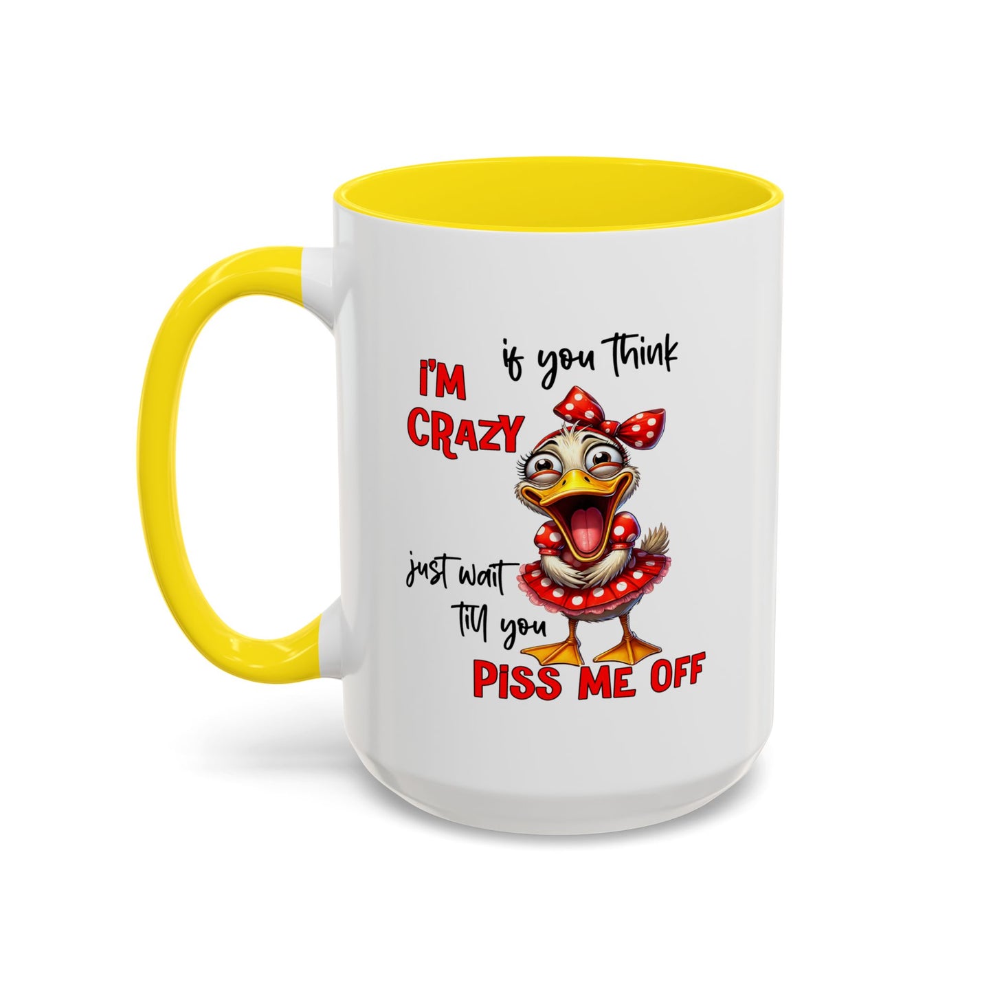 Humor Mug - If You Think I'm Crazy