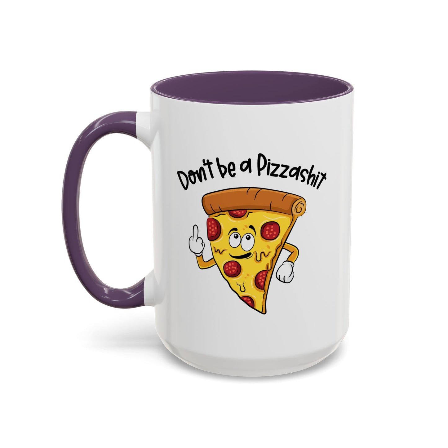 Adult Mug - Don't Be A Pizzashit