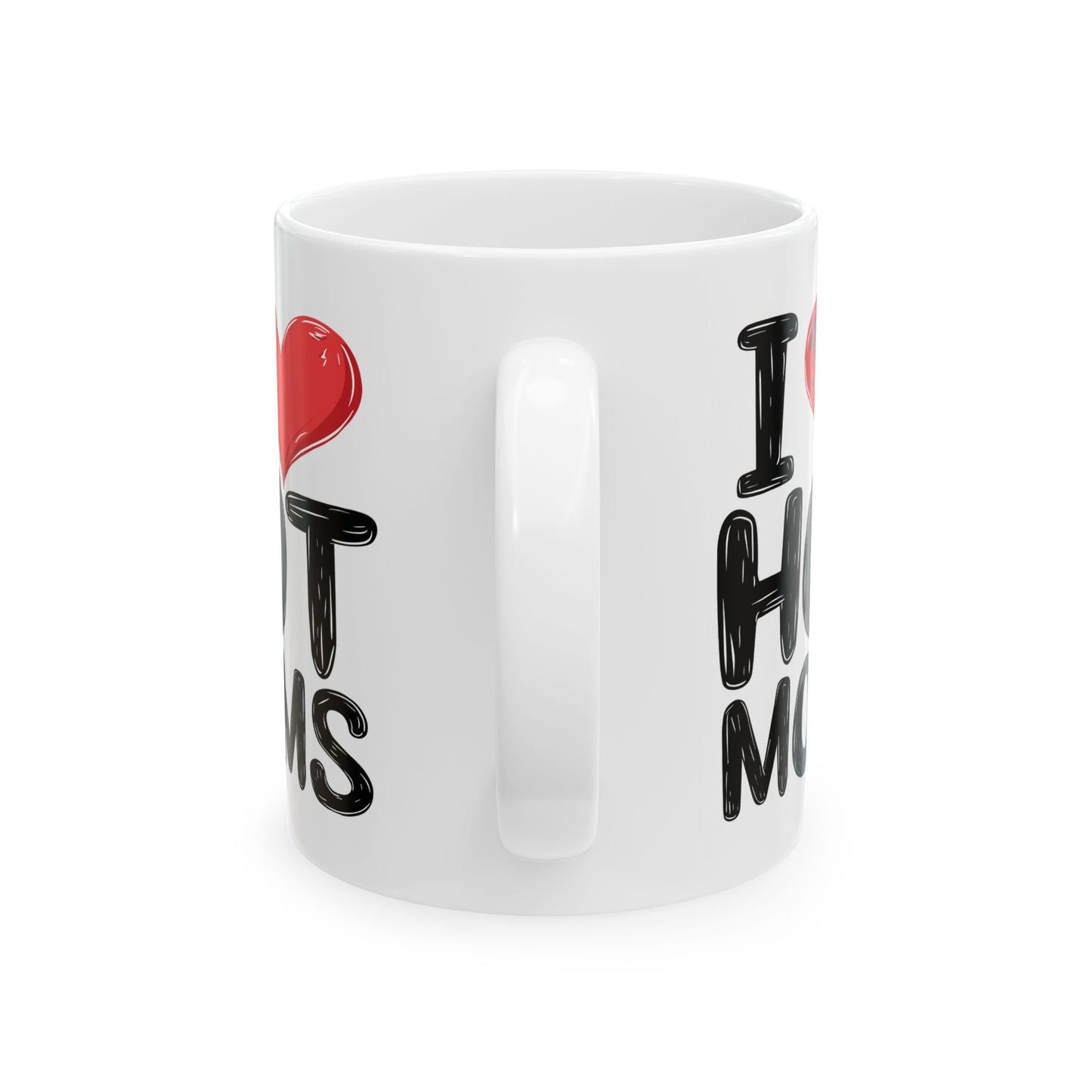 Humor Mug - I Love Hot Moms