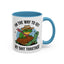 Humor Mug - On My Way to Get My Shit Toghether