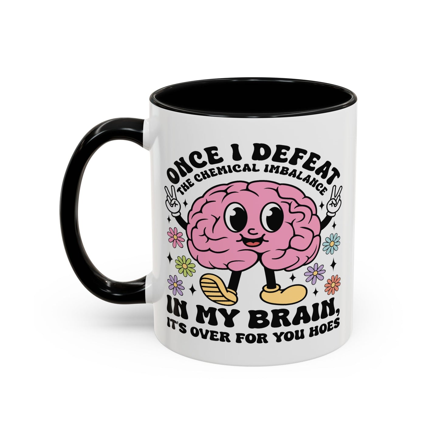 Humor Mug - Once I Defeat This Chemical Imbalance