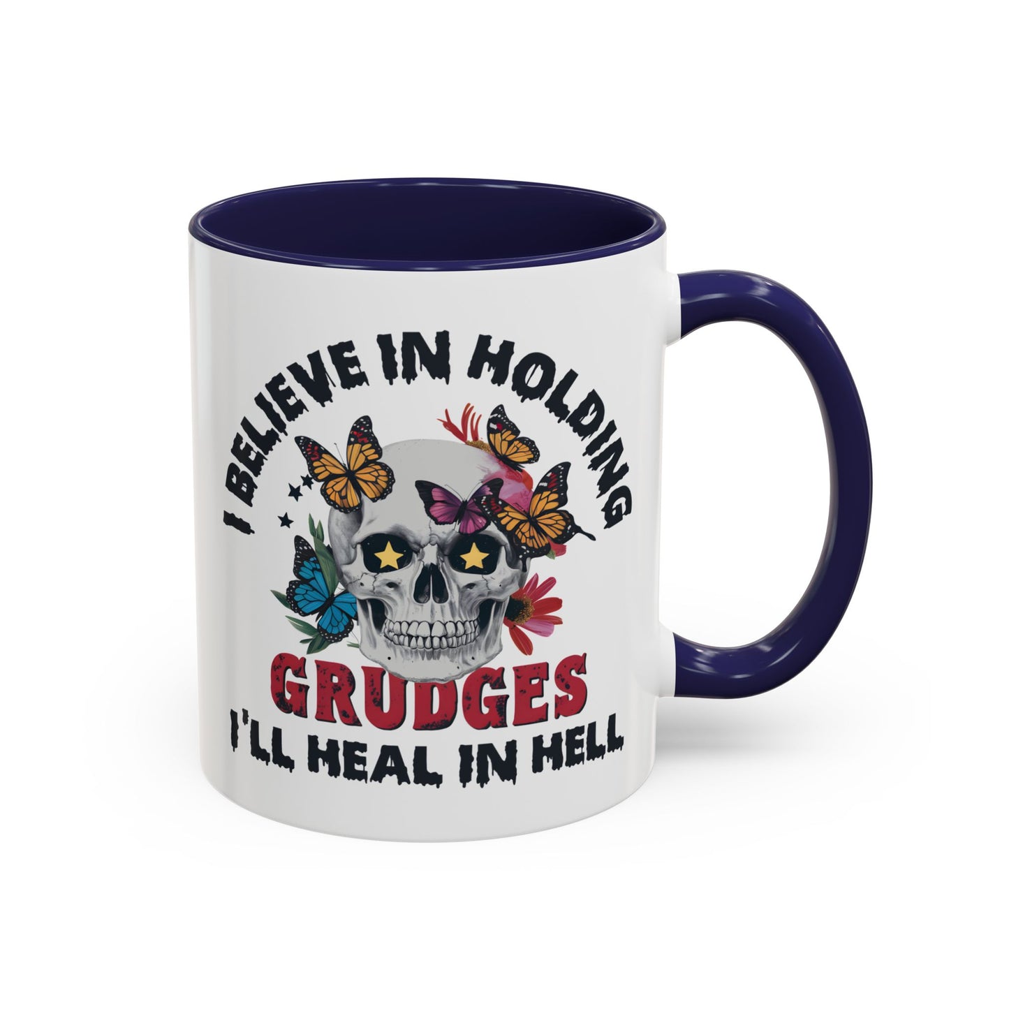 Adult Mug - I Believe in Holding Grudges