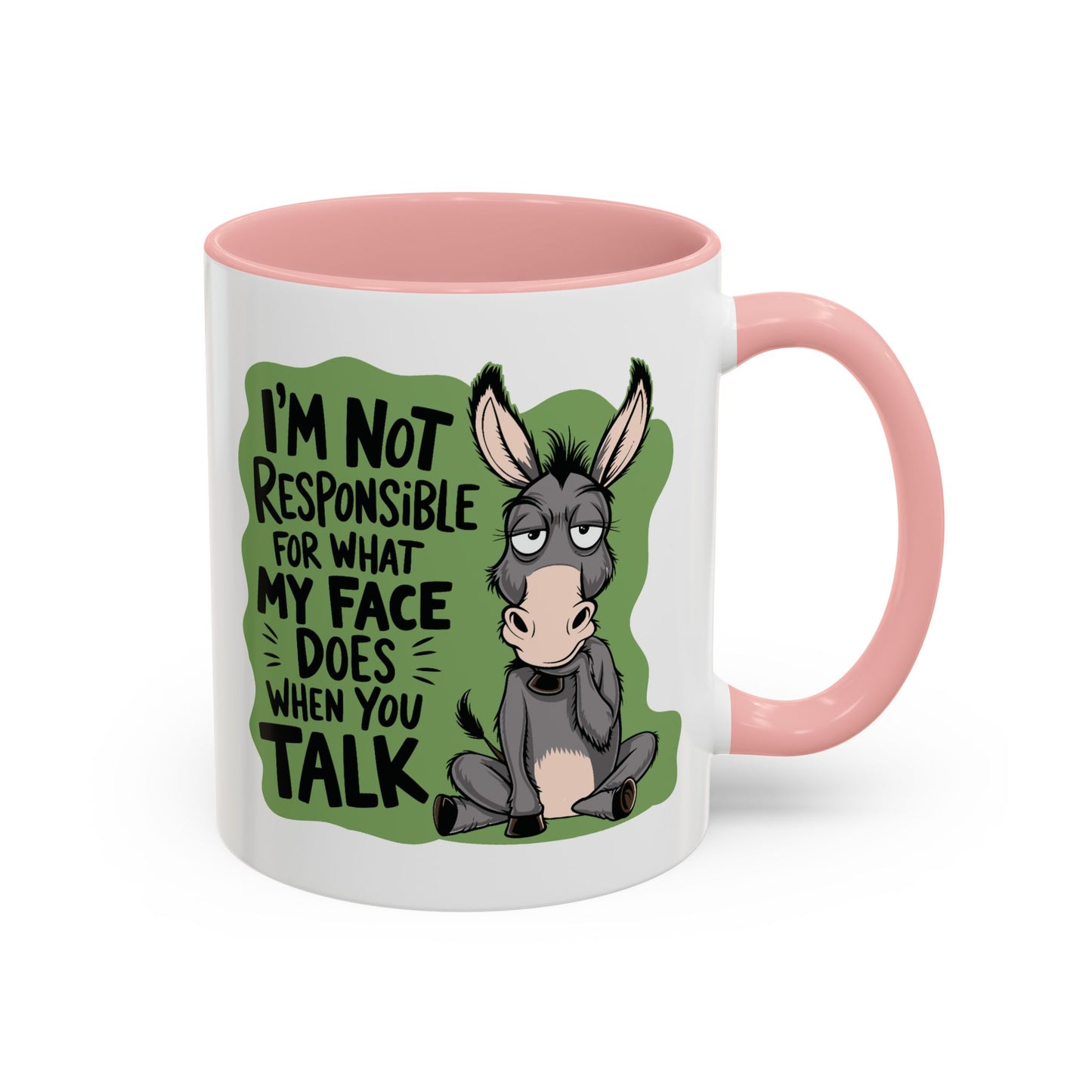 Humor Mug - I'm Not Responsible For What My Face Does