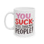Humor Mug - You Suck