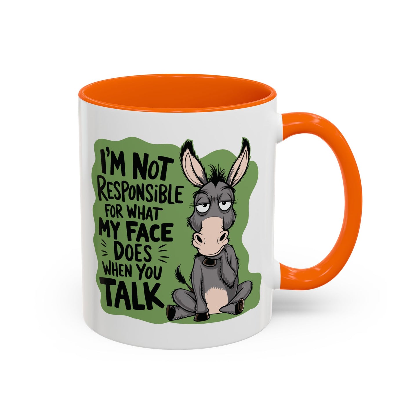 Humor Mug - I'm Not Responsible For What My Face Does