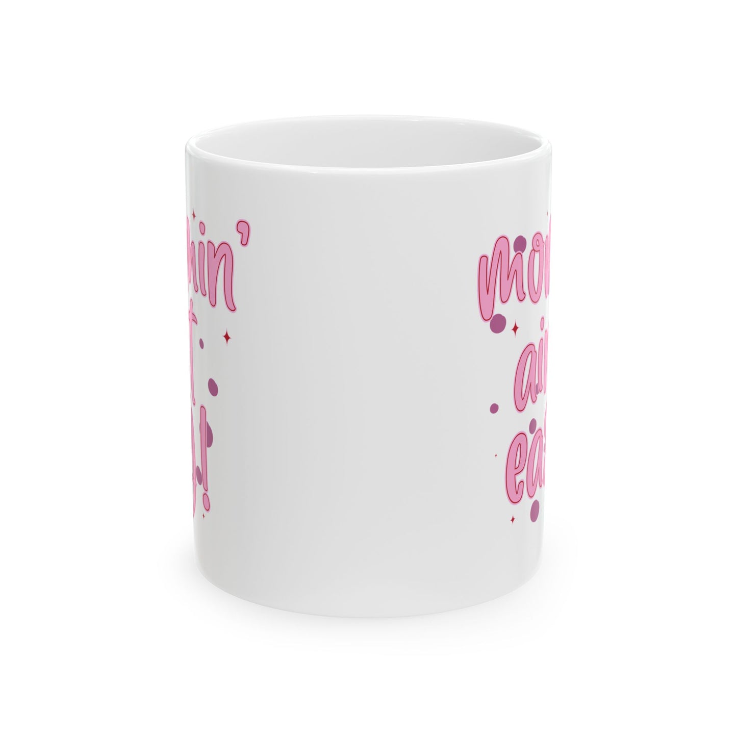 Mother's Day Mug - Mommin' Ain't Easy!