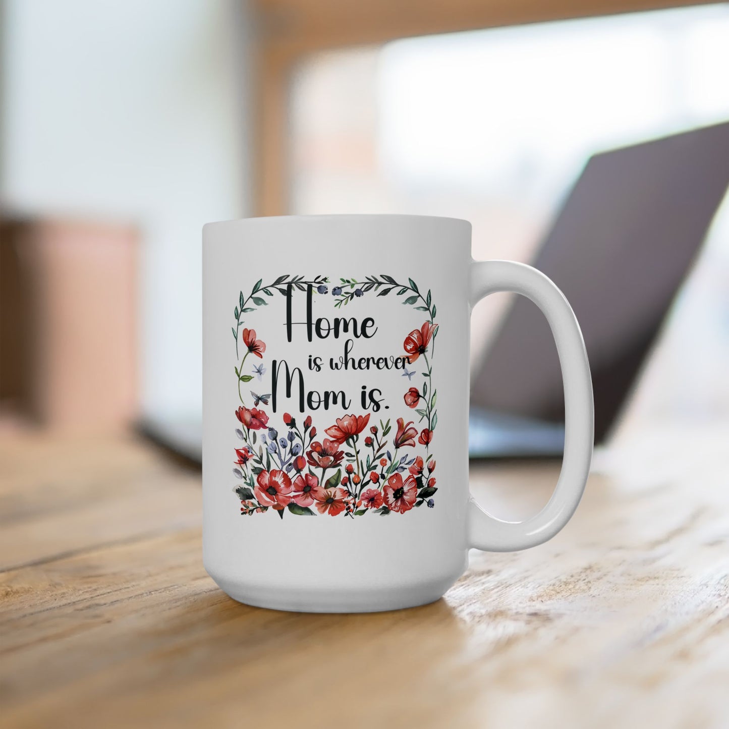 Mother's Day Mug - Home Is Wherever