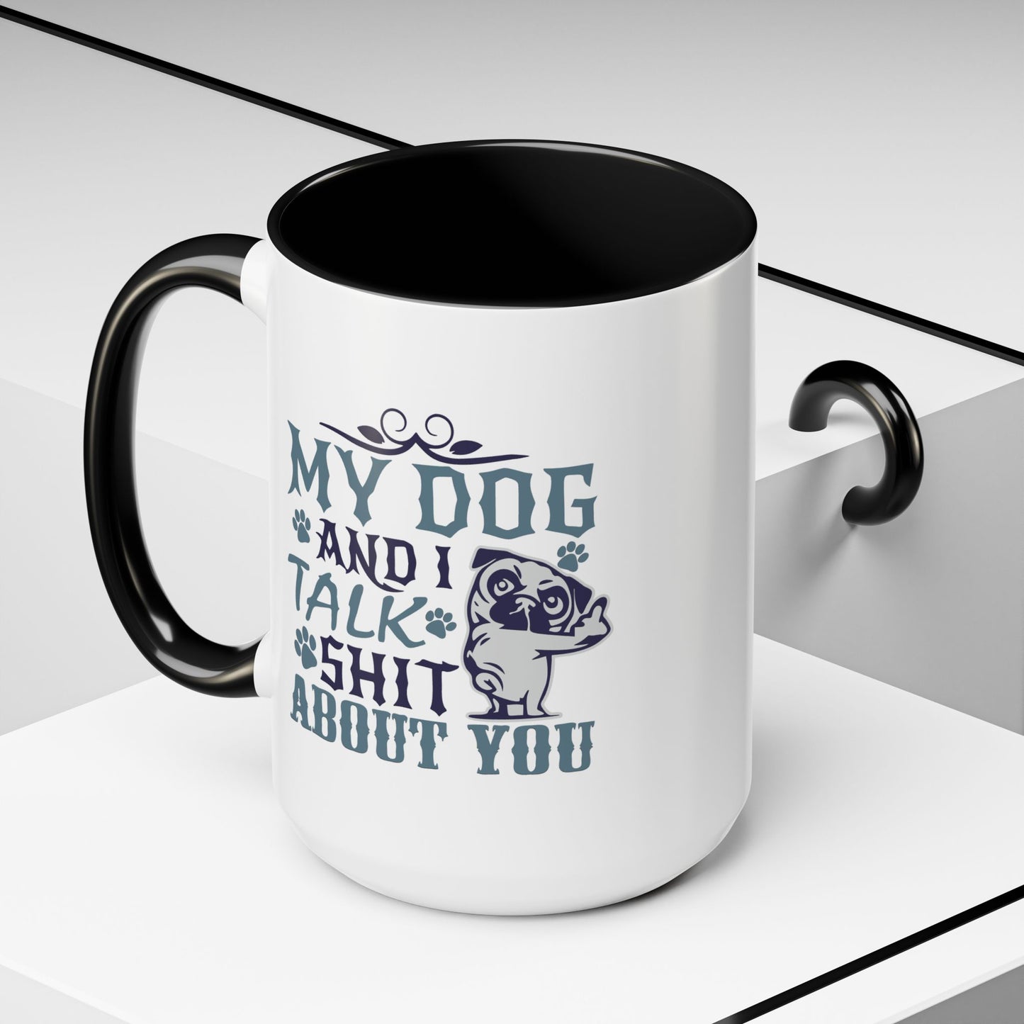 Humor Mug - My Dog and I