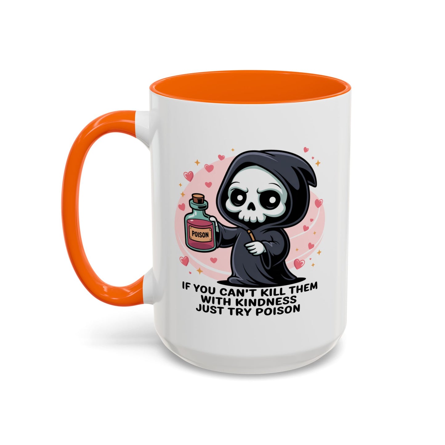 Adult Mug - If You Can't Kill Them With Kindness