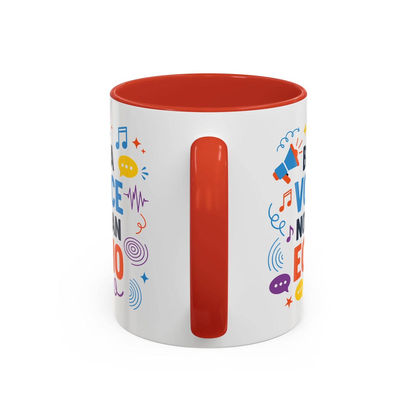 Motivation Mug - Be a Voice Not an Echo