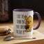 Humor Mug - I Like the Sound