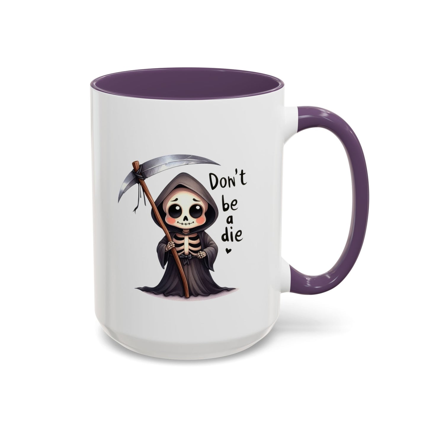 Humor Mug - Don't Be a Die