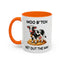 Humor Mug - Moo B*tch Get Out of the Way