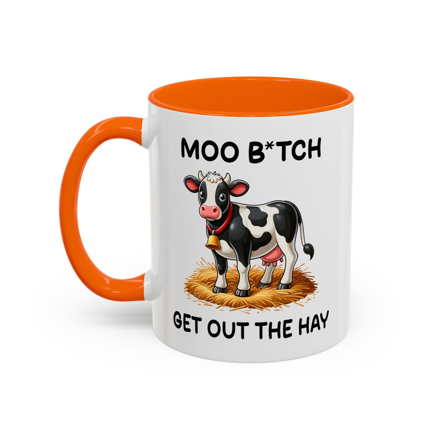 Humor Mug - Moo B*tch Get Out of the Way