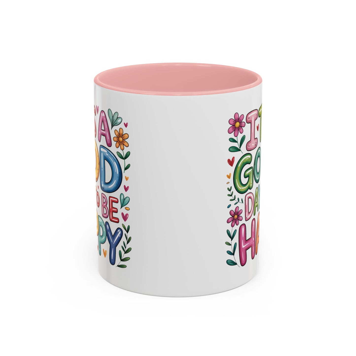 Motivation Mug - It's a Good Day to Be Happy