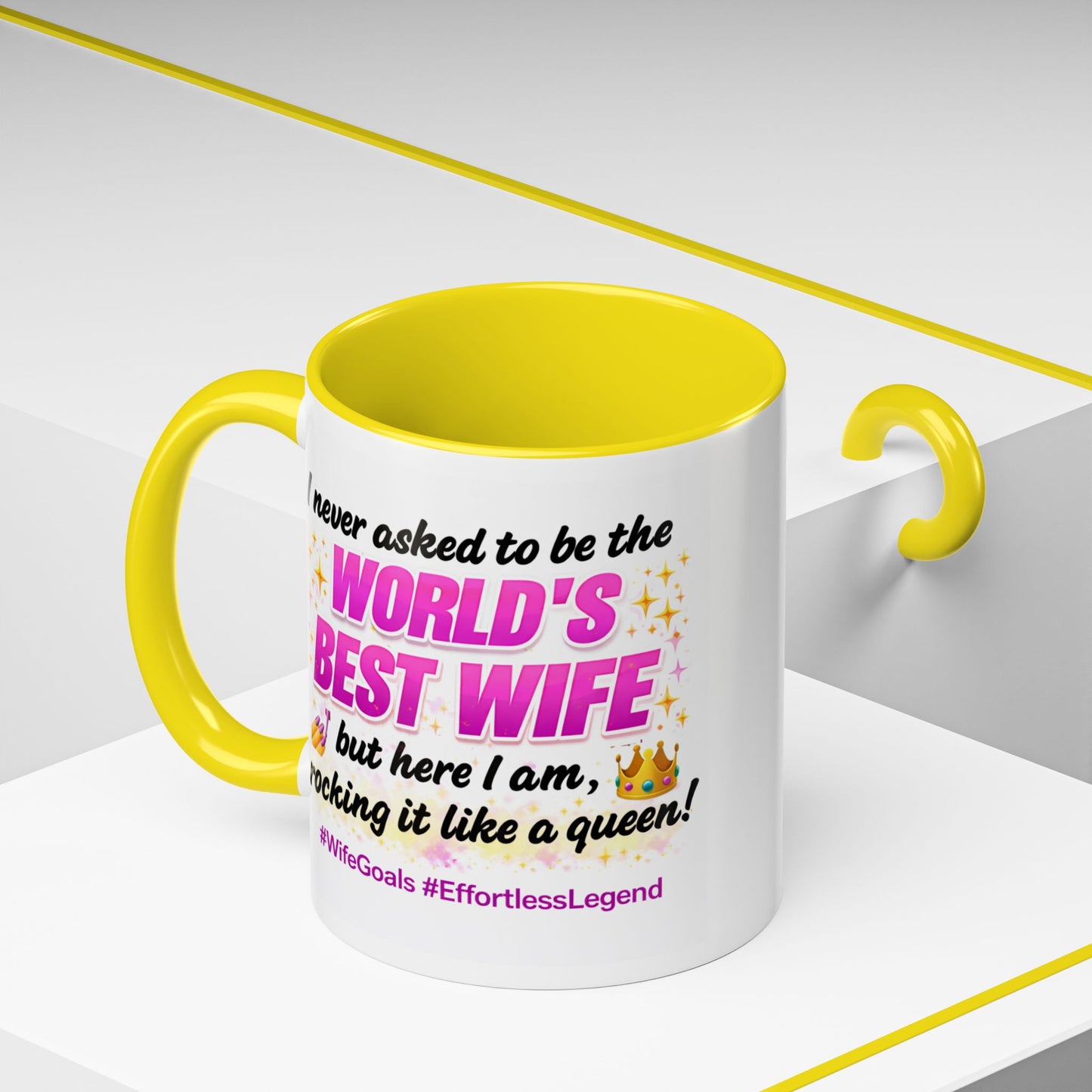 Anniversary Mug - I Never Asked To Be The World's Best Wife