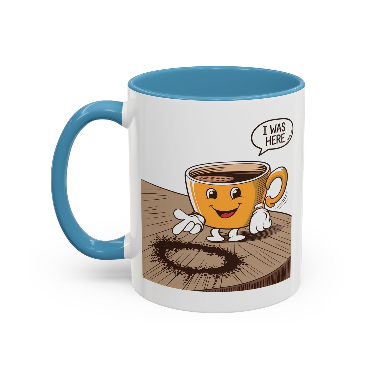 Humor Mug - I Was Here