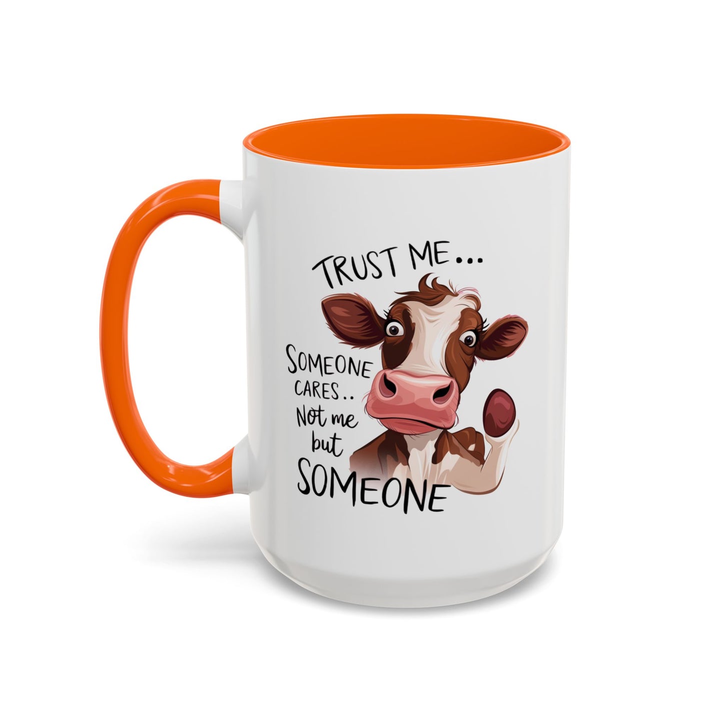 Humor Mug - Trust Me Someone Cares