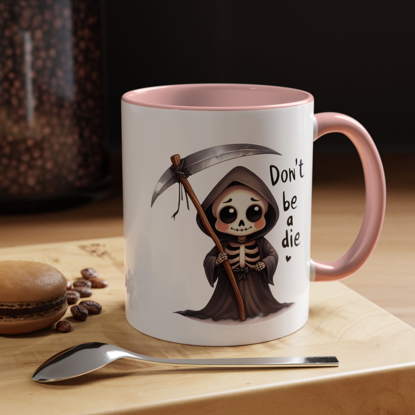 Humor Mug - Don't Be a Die